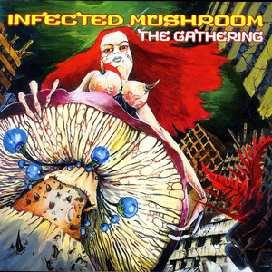 Album artwork for Infected Mushroom - The Gathering